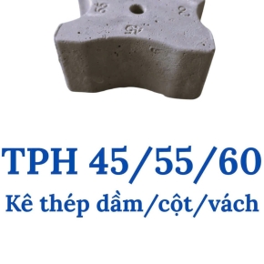 Kê Thép dầm/sàn/cột/vách TPH 45/50/55/60