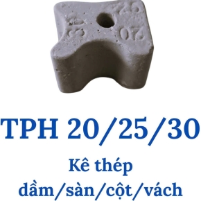 Kê Thép dầm/sàn/cột/vách TPH 20/25/30